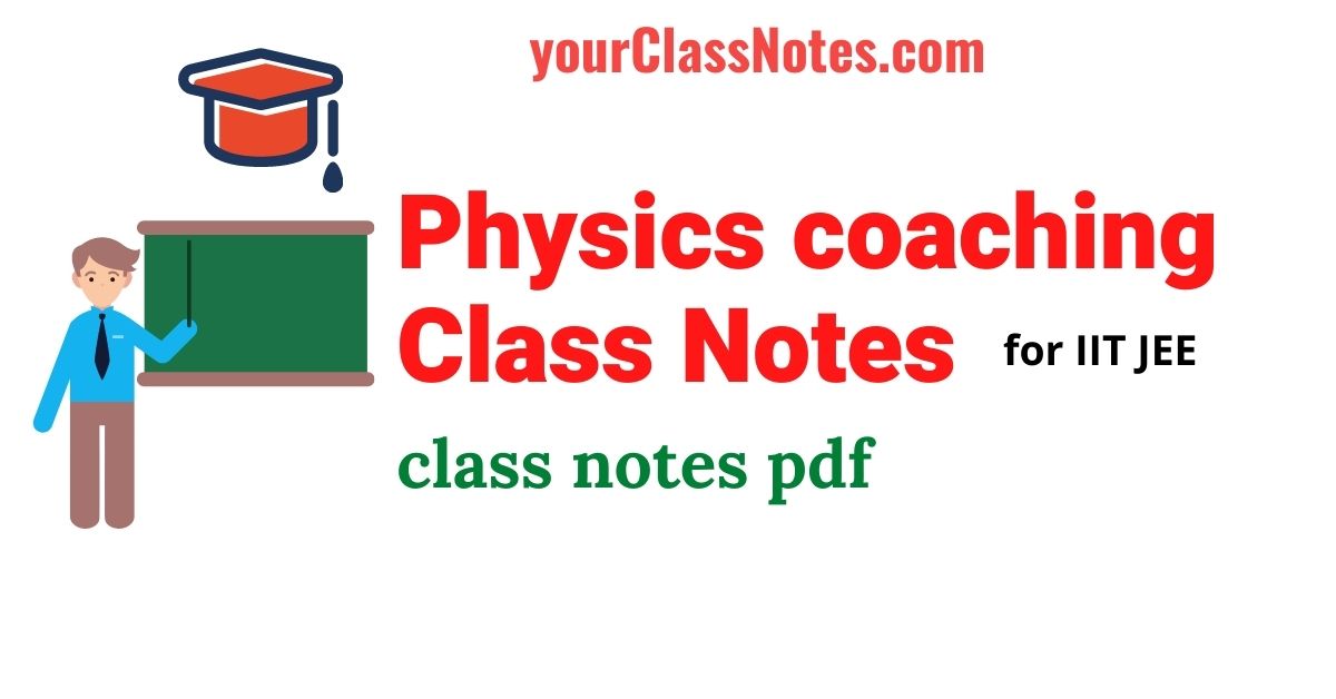 Physics coaching Class Notes-bansal-iit jee